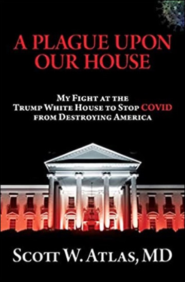 A Plague Upon Our House - My Fight at the Trump White House to Stop COVID from Destroying America