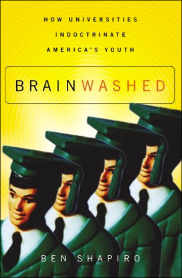 Brainwashed - How Universities Indoctrinate America's Youth