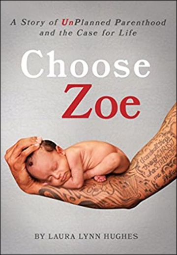Choose Zoe - A Story of UnPlanned Pregnancy and the Case for Life