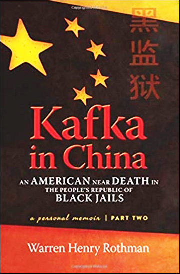 Kafka in China, Vol. 2 - An American Near Death in the People's Republic of Black Jails