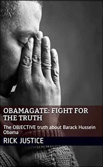 Obamagate: Fight for the Truth, the Objective Truth about Barack Hussein Obama