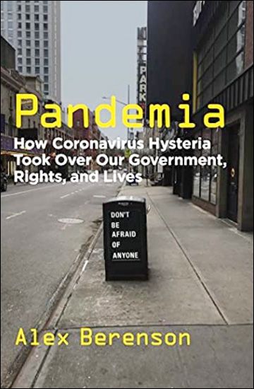 Pandemia - How Coronavirus Hysteria Took Over Our Government, Rights, and Lives