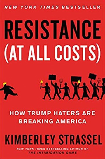 Resistance at All Costs - How Trump Haters Are Breaking America
