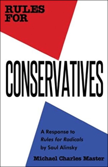 Rules for Conservatives - A Response to Rules for Radicals by Saul Alinsky