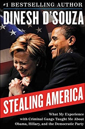 Stealing America - What My Experience with Criminal Gangs Taught Me about Obama, Hillary, and the Democratic Party