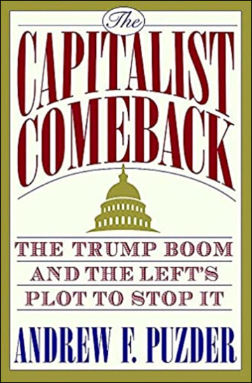The Capitalist Comeback - The Trump Boom and the Left's Plot to Stop It
