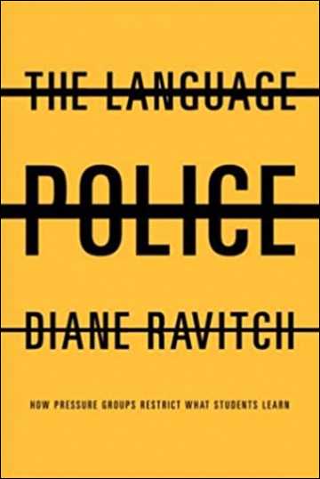 The Language Police - How Pressure Groups Restrict What Students Learn