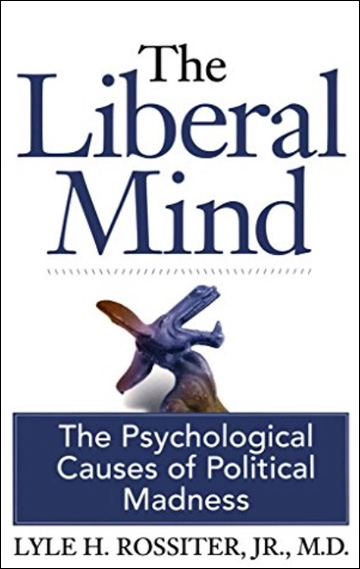 The Liberal Mind, The Psychological Causes of Political Madness