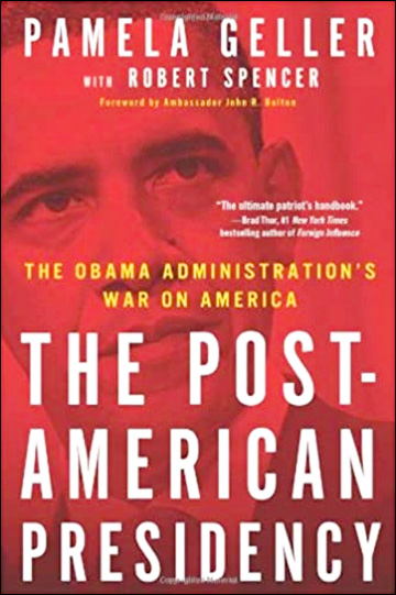 The Post-American Presidency - The Obama Administration's War on America