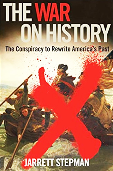 The War on History - The Conspiracy to Rewrite America's Past