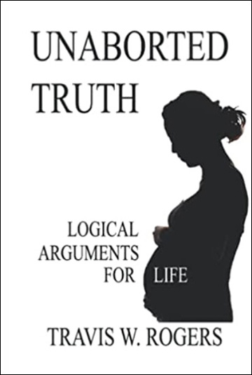 Unaborted Truth - Logical Arguments for Life