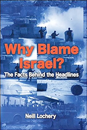 Why Blame Israel - The Facts Behind the Headlines