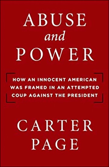 Abuse and Power - How an Innocent American Was Framed in an Attempted Coup Against the President