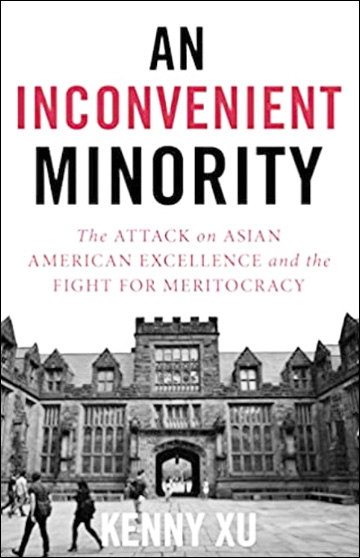 An Inconvenient Minority - The Attack on Asian American Excellence and the Fight for Meritocracy