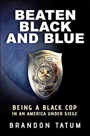 Beaten Black and Blue - Being a Black Cop in an America Under Siege