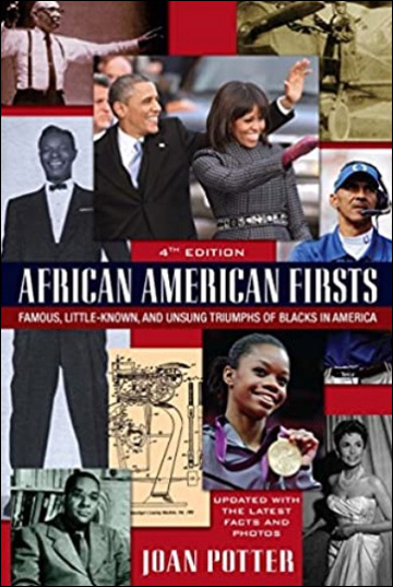 African American Firsts, 4th Edition - Famous, Little-Known And Unsung Triumphs Of Blacks In America