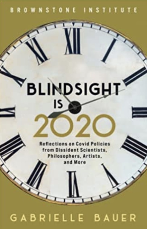 Blindsight is 2020 - Reflections on Covid Policies from Dissident Scientists, Philosophers, Artists, and More
