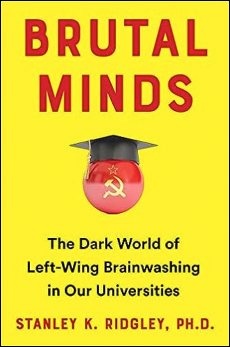 Brutal Minds - The Dark World of Left-Wing Brainwashing in Our Universities