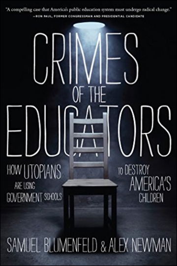 Crimes of the Educators - How Utopians Are Using Government Schools to Destroy America's Children