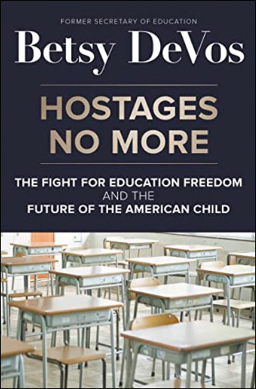Hostages No More - The Fight for Education Freedom and the Future of the American Child