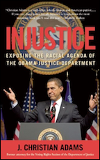 Injustice - Exposing the Racial Agenda of the Obama Justice Department