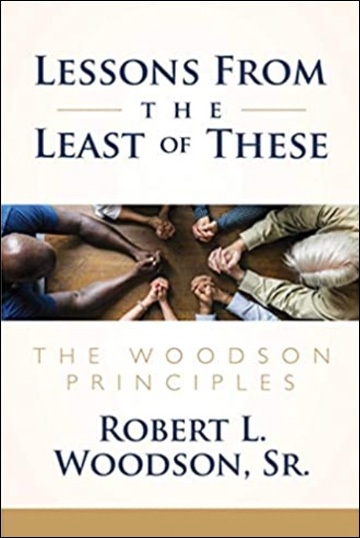 Lessons From the Least of These - The Woodson Principles