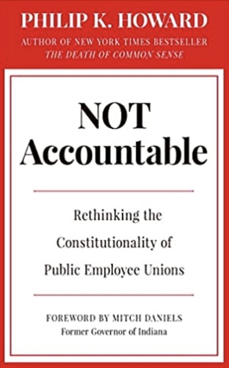  Not Accountable - Rethinking the Constitutionality of Public Employee Unions