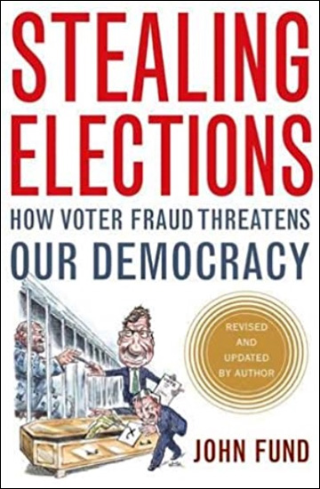 Stealing Elections - How Voter Fraud Threatens Our Democracy