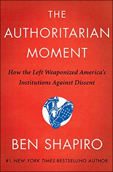 The Authoritarian Moment - How the Left Weaponized America's Institutions Against Dissent