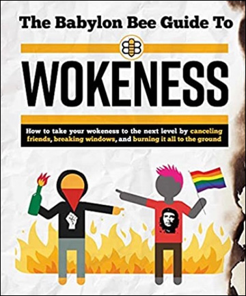 The Babylon Bee Guide to Wokeness