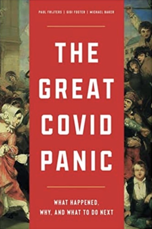 The Great Covid Panic - What Happened, Why, and What To Do Next
