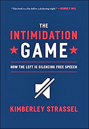 The Intimidation Game - How the Left Is Silencing Free Speech