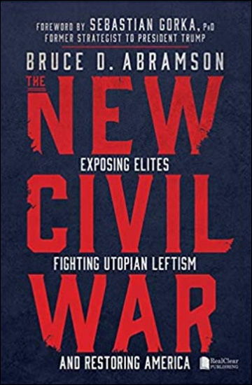 The New Civil War - Exposing Elites, Fighting Utopian Leftism, and Restoring America