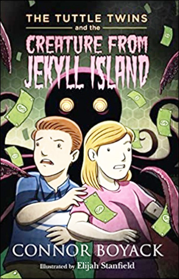 The Tuttle Twins and the Creature from Jekyll Island