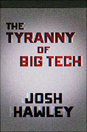 The Tyranny of Big Tech